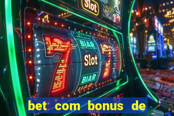 bet com bonus de cadastro sem deposito